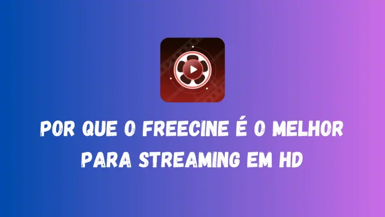 Por Que O FreeCine É O Melhor Para Streaming Em HD